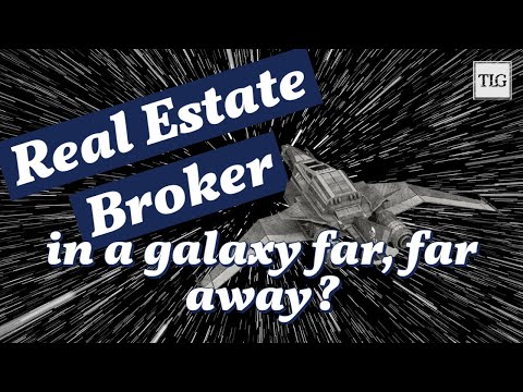 Real Estate Broker in a Galaxy Far Far Away?
