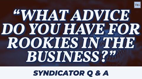 VETERAN REAL ESTATE SYNDICATOR gives his advice for ROOKIES in the business!